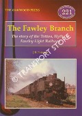 The Fawley Branch - The story of the Totton, Hythe & Fawley Light Railway by FAIRMAN, J. R.